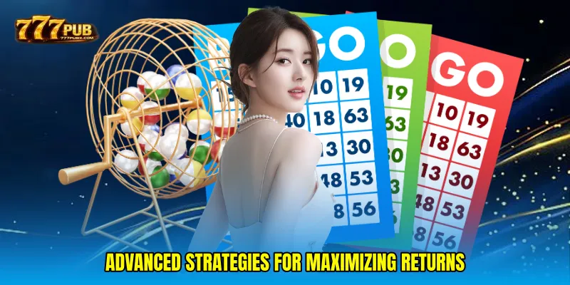 Advanced Strategies for Maximizing Returns