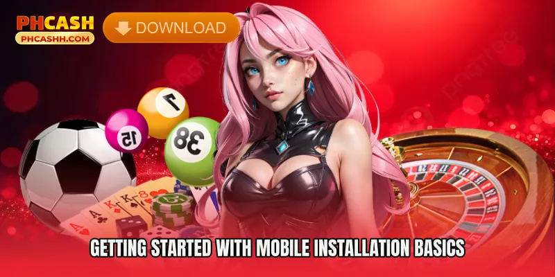 Getting Started with Mobile Installation Basics