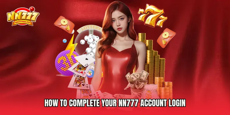 How to Complete Your NN777 Account Login