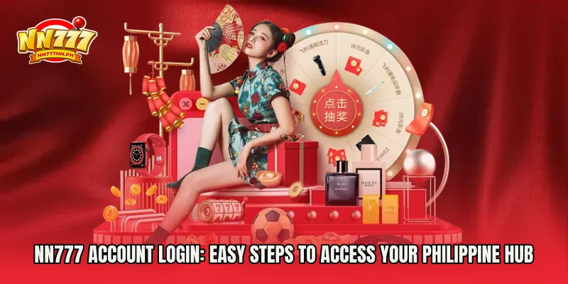 NN777 Account Login: Easy Steps to Access Your Philippine Gaming Hub