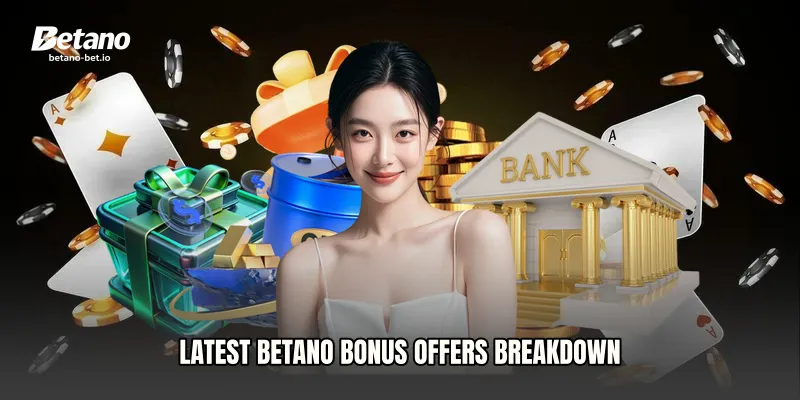 Latest Betano Bonus Offers Breakdown