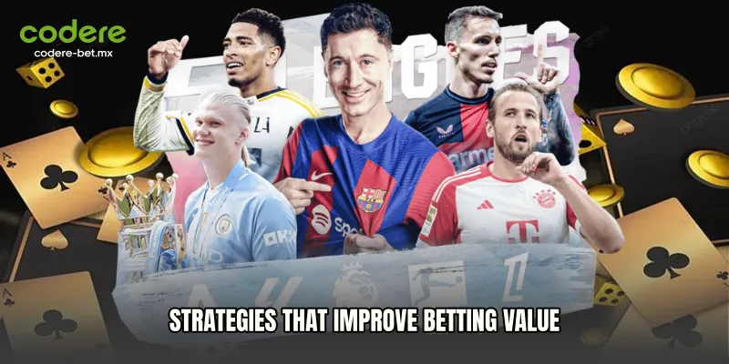 Strategies That Improve Betting Value