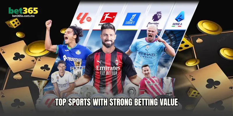 Top Sports With Strong Betting Value