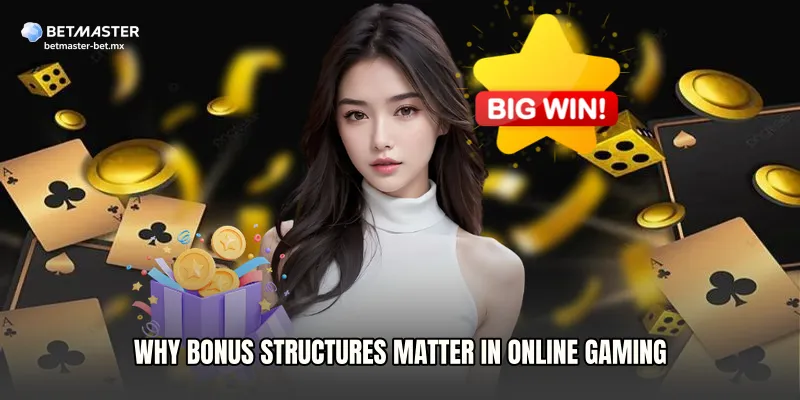 Why Bonus Structures Matter in Online Gaming