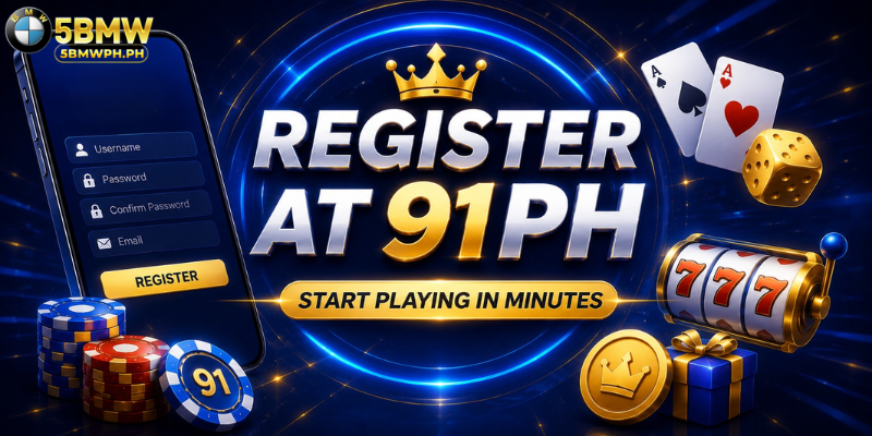 Register at 91PH: Start Playing in Minutes